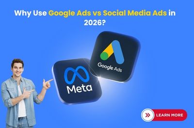 Why Use Google Ads vs Social Media Ads in 2026?